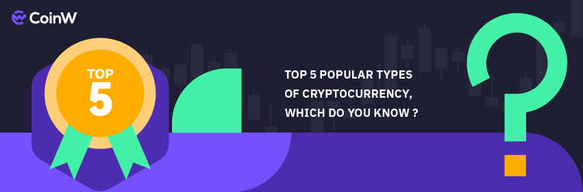 top 5 popular types of crypto currency
