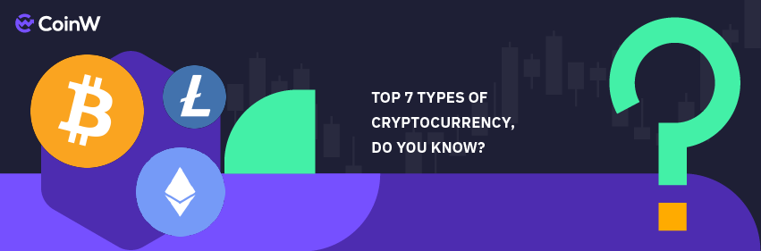 top 7 types of cryptocurrency